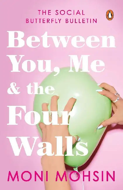 Between You Me And The Four Walls by Moni Mohsin