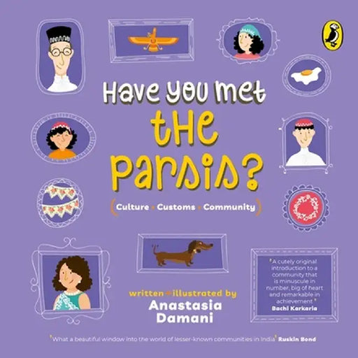 Have You Met the Parsis? (Have You Met Series) by Anastasia Damani
