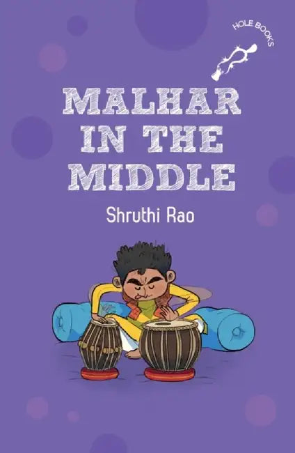 Malhar in the Middle (Hole Books) by Shruthi Rao