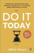 Do It Today: Overcome Procrastination, Improve Productivity and Achieve More Meaningful Things by Darius Foroux