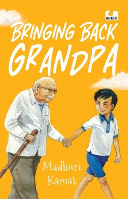 Bringing Back Grandpa (Sequel to Flying with Grandpa) by Madhuri Kamat