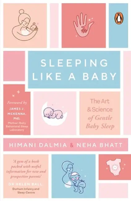 Sleeping Like a Baby: The Art & Science of Gentle Baby Sleep by Neha Bhatt