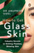 How to Get Glass Skin: The Industry Secrets to Getting Flawless, Glowing Skin by Anupriya Goel