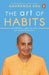 The Art of Habits: 40 Stories to Uplift the Mind and Transform the Heart by Gauranga Das