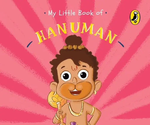 My Little Book of Hanuman: Illustrated Board Books on Hindu Mythology, Indian Gods & Goddesses for Kids Age 3+; A Puffin Original by Penguin India Editorial Team
