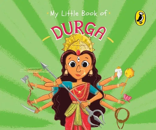 My Little Book of Durga: Illustrated Board Books on Hindu Mythology, Indian Gods & Goddesses for Kids Age 3+; A Puffin Original by Penguin India Editorial Team