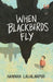 When Blackbirds Fly (Not Our War Series) by Hannah Lalhlanpuii