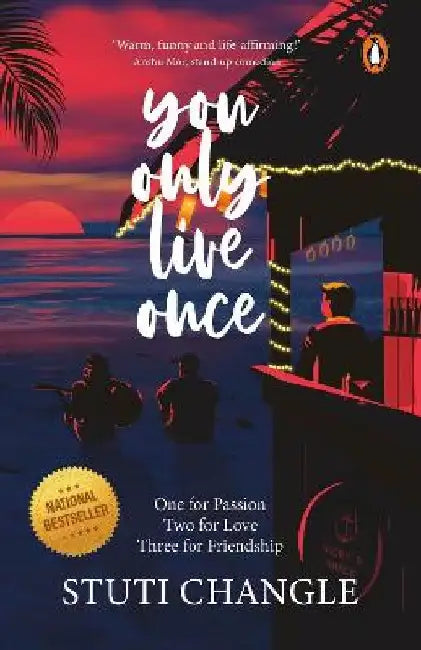 You Only Live Once: One For Passion Two For Love Three For Friendship by Stuti Changle