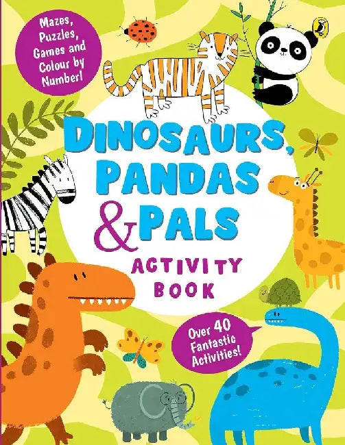 Dinosaurs Pandas And Pals Activity Book by Penguin India