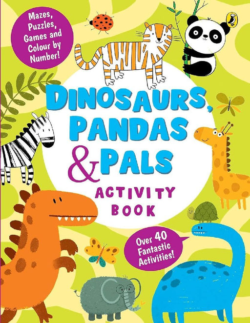 Dinosaurs Pandas And Pals Activity Book by Penguin India