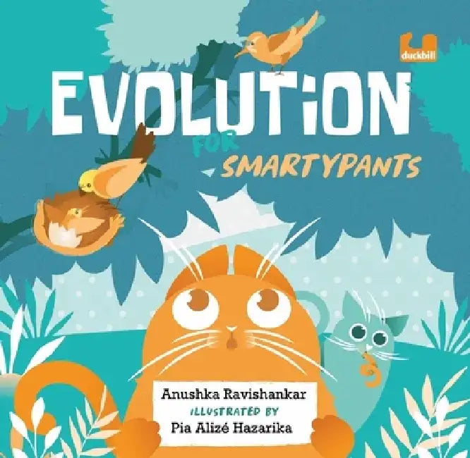 Evolution for Smartypants by Anushka Ravishankar