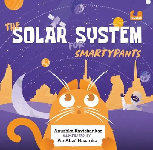 The Solar System for Smartypants by Anushka Ravishankar