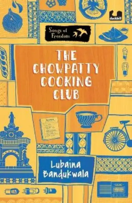 The Chowpatty Cooking Club (Series: Songs of Freedom) by Lubaina Bandukwala