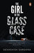 The Girl in the Glass Case: Keep Your Girls Safe. Boys Safer. by Devashish Sardana