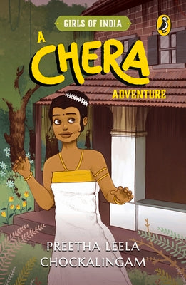 A Chera Adventure: Girls of India Series by Preetha Leela Chockalingam