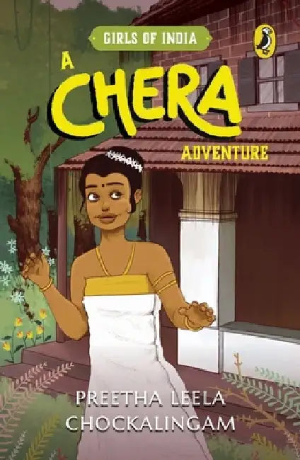 A Chera Adventure: Girls of India Series by Preetha Leela Chockalingam
