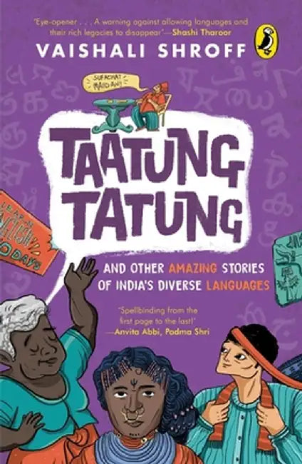 Taatung Tatung and Other Amazing Stories of India's Diverse Languages by Vaishali Shroff