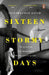 Sixteen Stormy Days: the Story of the First Amendment of the Constitution of India (Ramnath Goenka Award Winner) by Tripurdaman Singh