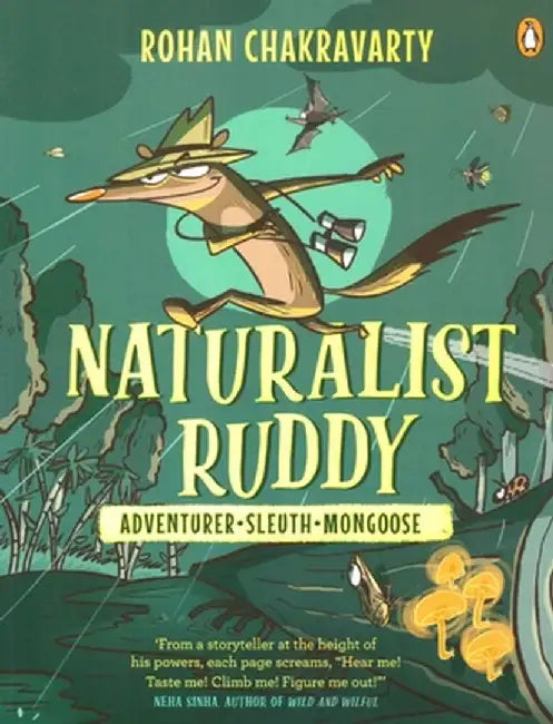 Naturalist Ruddy: Adventurer. Sleuth. Mongoose. by Rohan Chakravarty