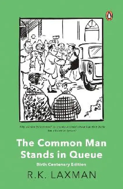 The Common Man Stands in Queue: Birth Centenary Edition by R.K. Laxman