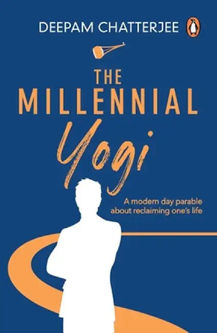 The Millennial Yogi by Deepam Chatterjee