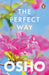 The Perfect Way by Osho
