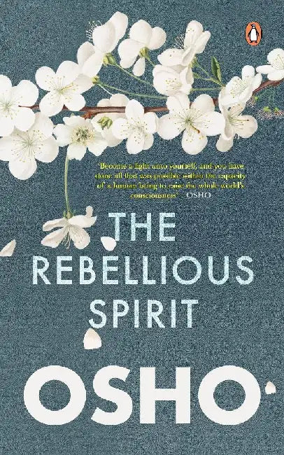 The Rebellious Spirit by Osho