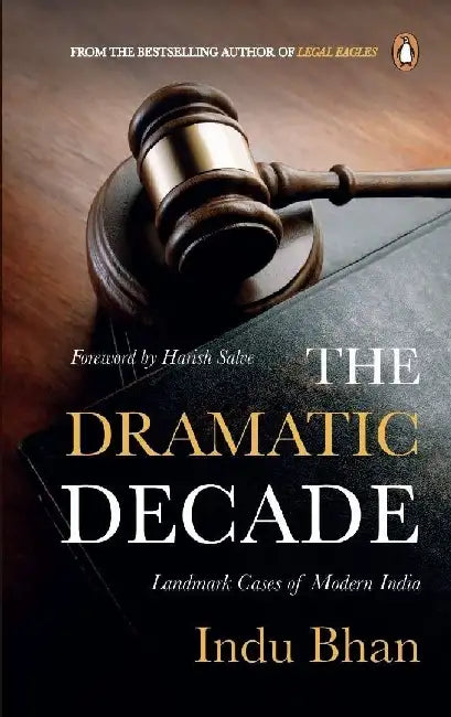 The Dramatic Decade by Indu Bhan