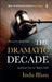 The Dramatic Decade by Indu Bhan