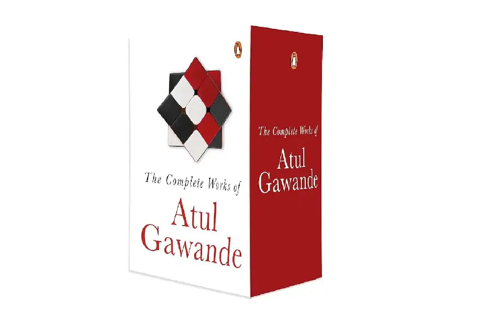 The Collected Works of Atul Gawande: the Checklist Manifesto + Better + Being Mortal + Complications by Atul Gawande