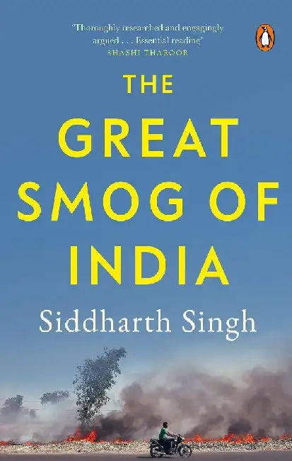 The Great Smog Of India by Siddharth Singh
