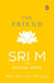 The Friend: Mind, Body, Soul, Well-Being by Sri M