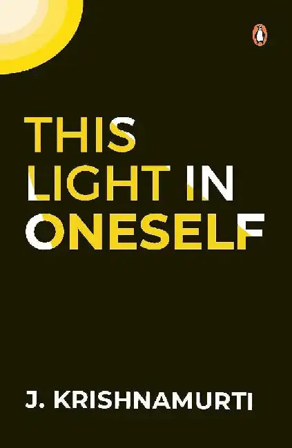 This Light In Oneself by J. Krishnamurti