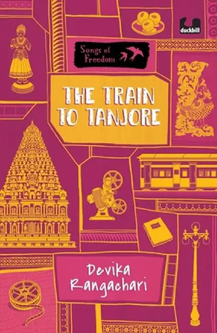 The Train to Tanjore (Series: Songs of Freedom) by Devika Rangachari