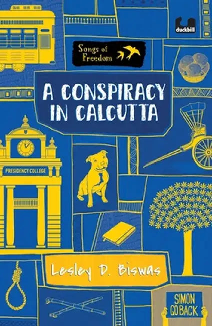 A Conspiracy in Calcutta (Series: Songs of Freedom) by Lesley D. Biswas