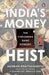 India's Money Heist: The Chelembra Bank Robbery by Anirban Bhattacharya