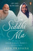 Sri Siddhi Ma: The Story of Neem Karoli Baba's Spiritual Legacy by Jaya Prasada