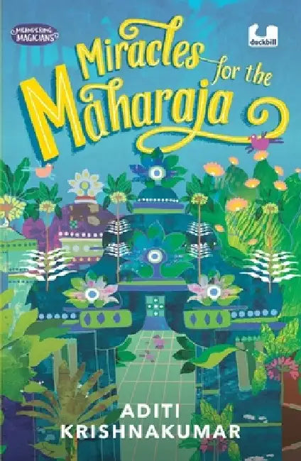 Miracles for the Maharaja (Meandering Magicians Series Book III) by Aditi Krishnakumar