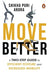 Move Better: A Two-Step Guide to Efficient Posture and Increased Mobility by Shikha Puri Arora