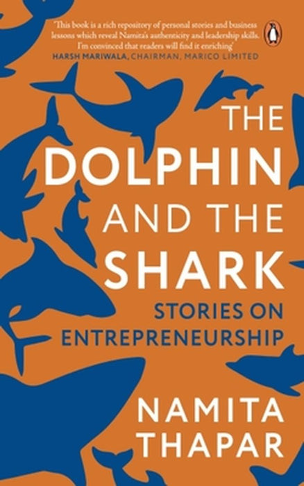 The Dolphin and the Shark: Stories on Entrepreneurship by Namita Thapar