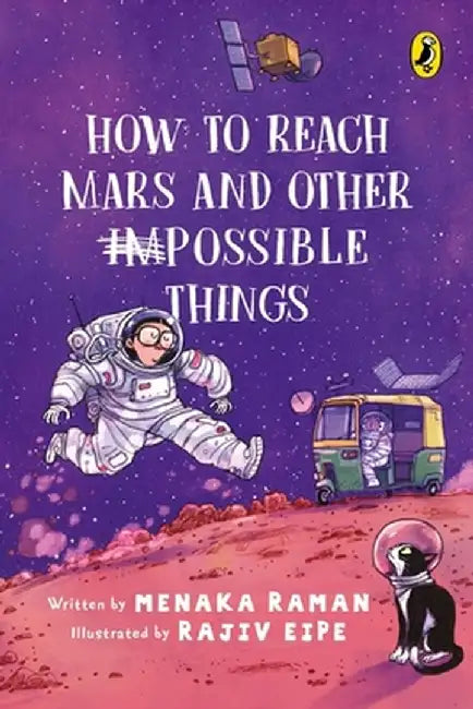 How to Reach Mars and Other (Im)Possible Things by Menaka Raman