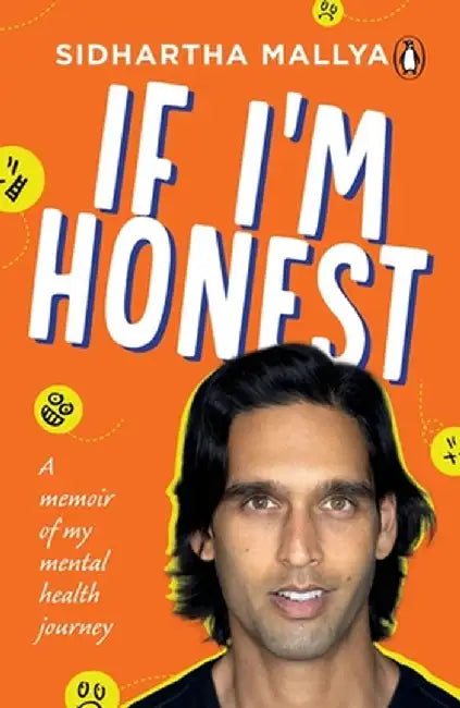 If I'm Honest: A Memoir of My Mental Health Journey by Sidhartha Mallya