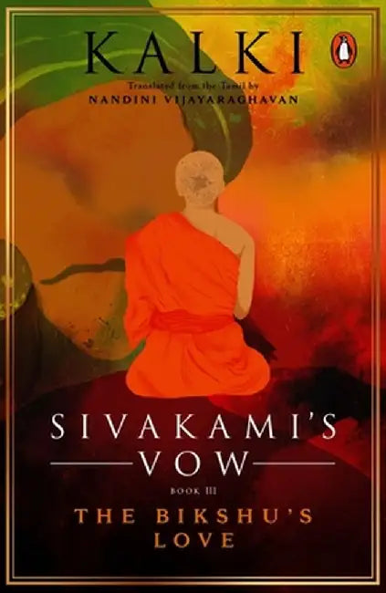 Sivakami's Vow: The Bikshu's Love: Book 3 by Nandini Vijayaraghavan