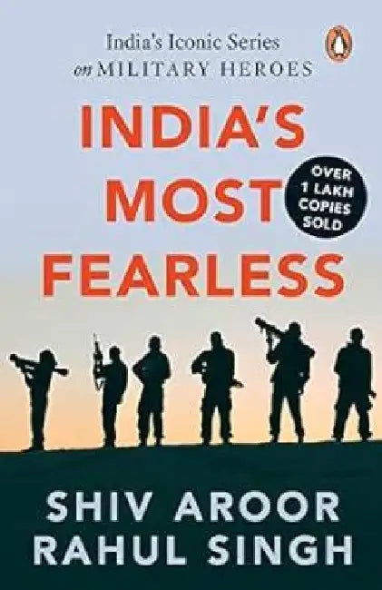 India's Most Fearless: India's Iconic Series On Military Heroes by Shiv Aroor