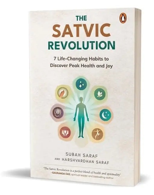 The Satvic Revolution: 7 Life-Changing Habits to Discover Peak Health and Joy by Subah Saraf