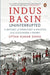 Indus Basin Uninterrupted: A History of Territory and Politics from Alexander to Nehru by Uttam Kumar Sinha