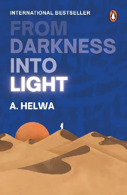 From Darkness Into Light by A. Helwa