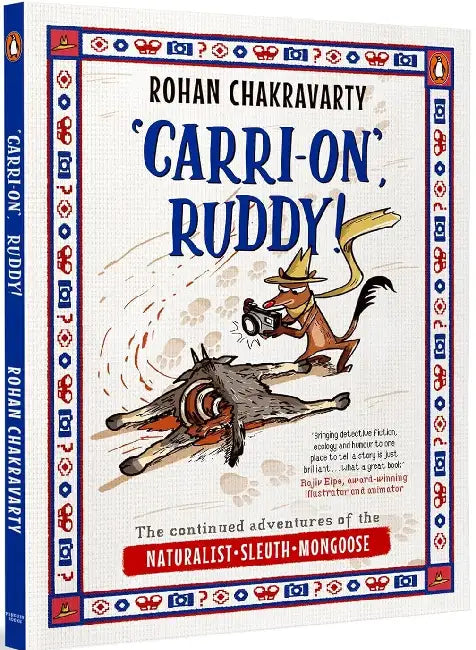 'Carri-On', Ruddy!: The Continued Adventures Of The Naturalist-Sleuth Mongoose by Rohan Chakravarty