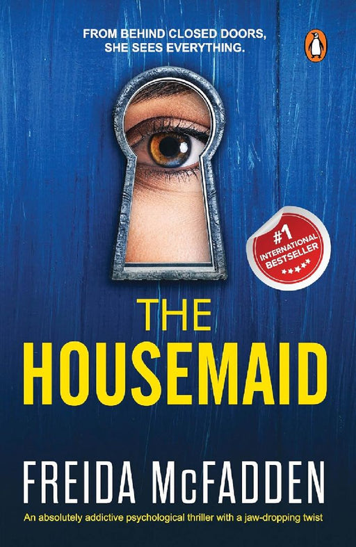 The Housemaid: An Addictive Psychological Thriller With Mind-Bending Twists by Freida Mcfadden