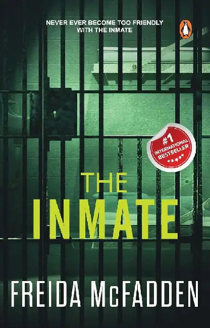 The Inmate: An Addictive Psychological Thriller With Mind-Bending Twists by Freida Mcfadden